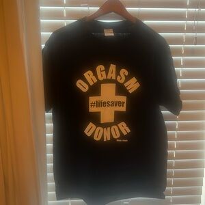 Brand new orgasm donor tees! Save a life and buy one today !